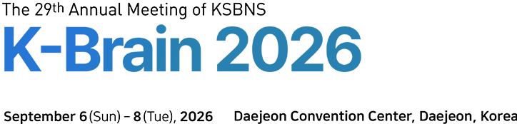 The 29th Annual Meeting of KSBNS. The Korean Society for Brain and Neural Sciences. September 6(Sun) - 8(Tue), 2026. Daejeon Convention Center, Daejeon, Korea.
